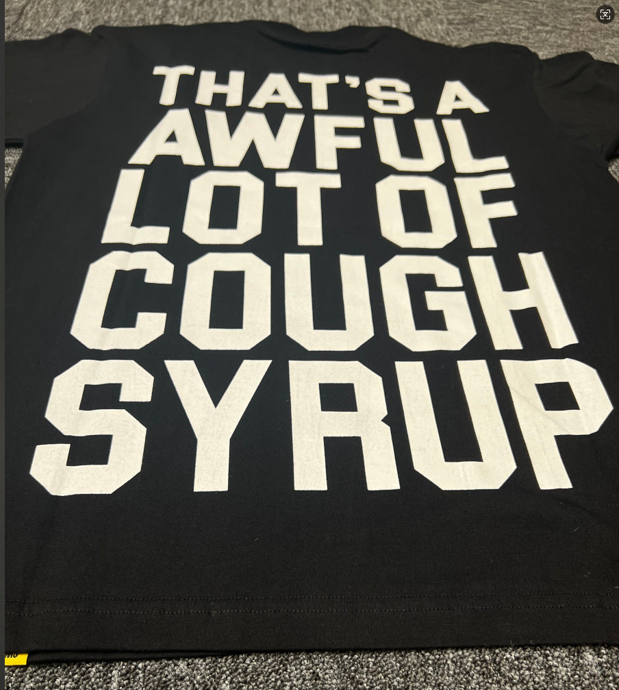 THAT'S AWFUL LOT OF COUGH SYRUP Crew Neck T-Shirt 100% Short Sleeve