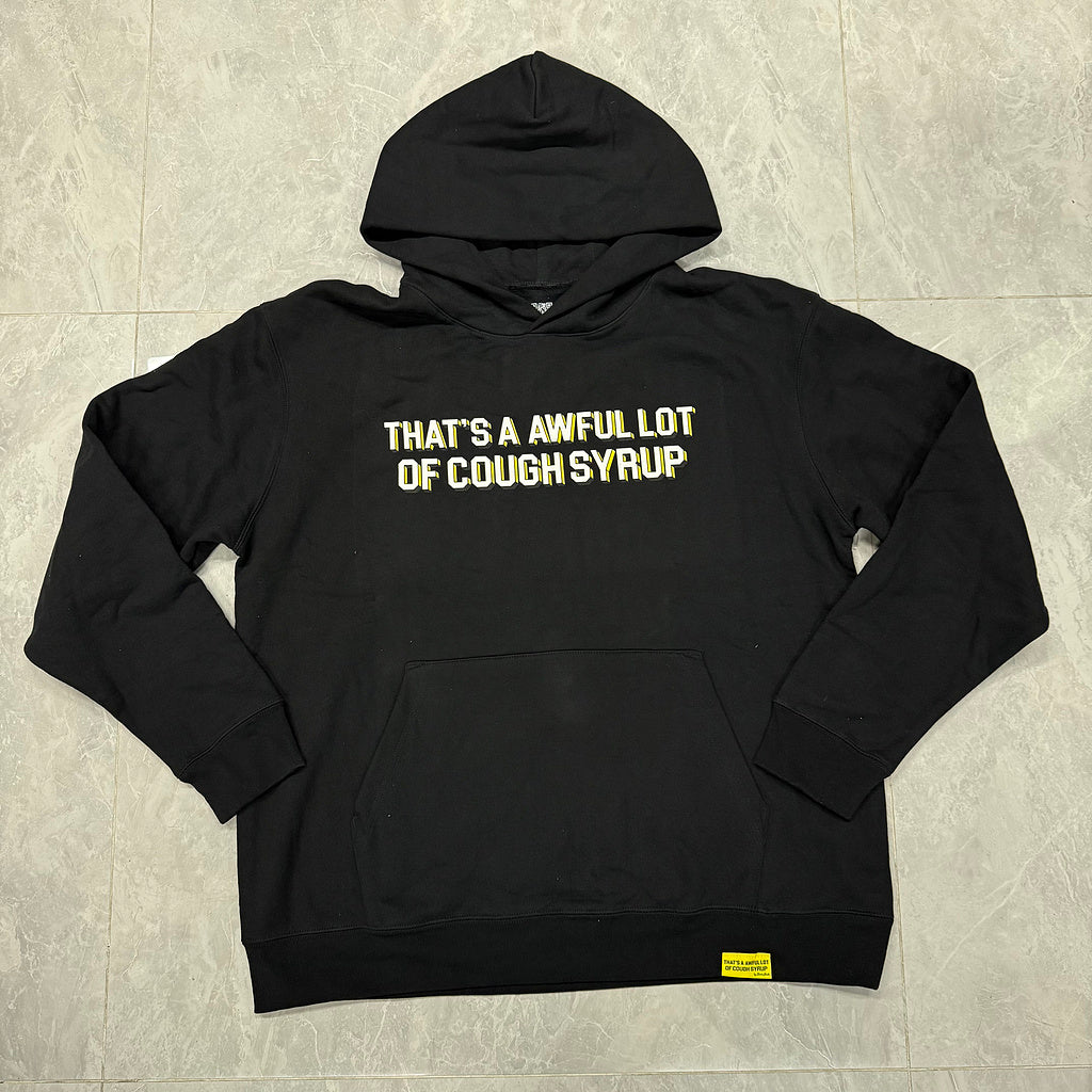 THAT'S AWFUL LOT OF COUGH SYRUP 100% Cotton Hoodies within scan