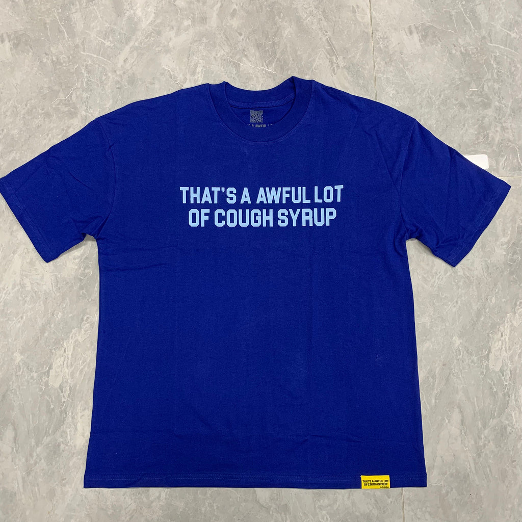 THAT'S AWFUL LOT OF COUGH SYRUP 100% Cotton Crew Neck T-Shirt